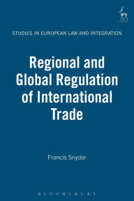 Title: Regional and Global Regulation of International Trade, Author: Francis Snyder