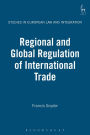 Regional and Global Regulation of International Trade