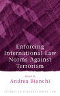 Enforcing International Law Norms Against Terrorism / Edition 2