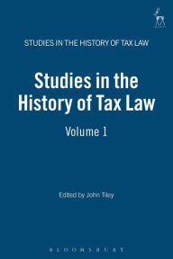 Title: Studies in the History of Tax Law, Volume 1, Author: John Tiley