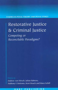 Title: Restorative Justice and Criminal Justice: Competing or Reconcilable Paradigms, Author: Andreas von Hirsch