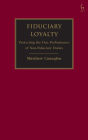 Fiduciary Loyalty: Protecting the Due Performance of Non-Fiduciary Duties