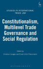 Constitutionalism, Multilevel Trade Governance and Social Regulation