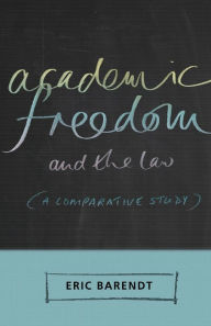 Title: Academic Freedom and the Law: A Comparative Study, Author: Eric Barendt