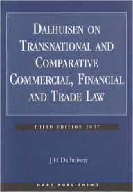 Dalhuisen on Transnational and Comparative Commercial, Financial and Trade Law / Edition 3