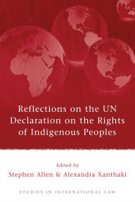 Reflections on the UN Declaration on the Rights of Indigenous Peoples