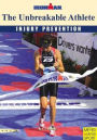 Injury Prevention: The Unbreakable Athletes