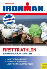 Title: Ironman: First Triathlon, Author: Lance Watson