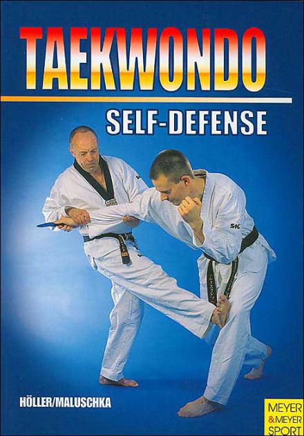 Taekwondo: Self Defense by Juergen Holler, Juergen Holler, Axel