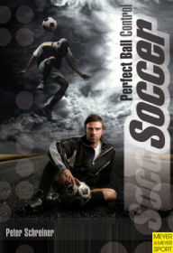 Title: Soccer Perfect Ball Control, Author: Peter Schreiner