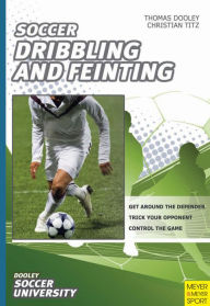Title: Soccer Dribbling & Feinting, Author: Thomas Dooley