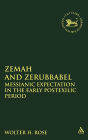 Zemah and Zerubbabel: Messianic Expectations in the Early Postexilic Period