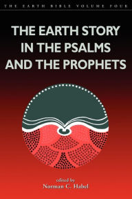 Title: Earth Story in the Psalms and the Prophets, Author: Norman C. Habel