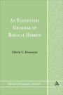 An Elementary Grammar of Biblical Hebrew