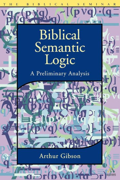 Biblical Semantic Logic: A Preliminary Analysis