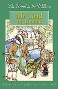 Title: Wind In The Willows - Mr Toad In Trouble, Author: Kenneth Grahame