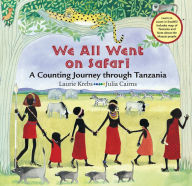 Title: We All Went on Safari: A Counting Journey through Tanzania, Author: Laurie Krebs
