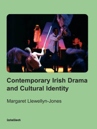 Title: Contemporary Irish Drama and Cultural Identity, Author: Margaret Llewellyn-Jones