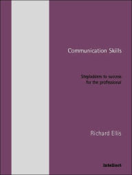 Communication Skills: Stepladders to Success for the Professional