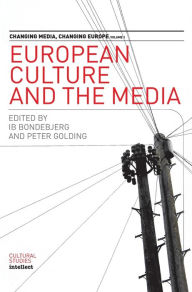 Title: European Culture and the Media, Author: Ib Bondebjerg