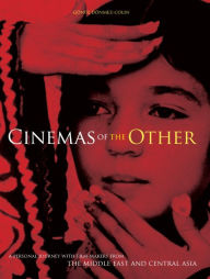 Cinema of the Other: A Personal Journey with Film-Makers from the Middle East and Central Asia
