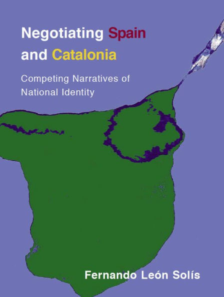 Negotiating Spain and Catalonia: Competing Narratives of National Identity