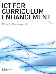 Title: ICT for Curriculum Enhancement, Author: Moira Monteith