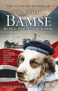 Title: Sea Dog Bamse: World War II Canine Hero, Author: Andrew Orr