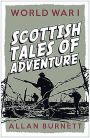 World War I: Scottish Tales of Adventure