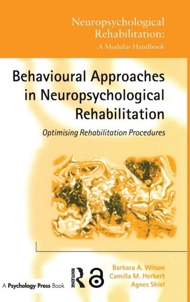 Behavioural Approaches in Neuropsychological Rehabilitation: Optimising Rehabilitation Procedures