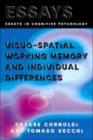 Title: Visuo-spatial Working Memory and Individual Differences / Edition 1, Author: Cesare Cornoldi