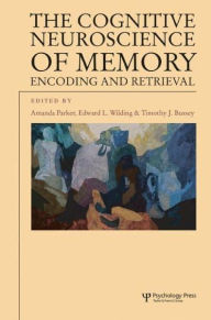 Title: The Cognitive Neuroscience of Memory: Encoding and Retrieval, Author: Amanda Parker
