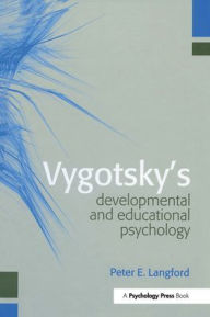 Title: Vygotsky's Developmental and Educational Psychology / Edition 1, Author: Peter E. Langford