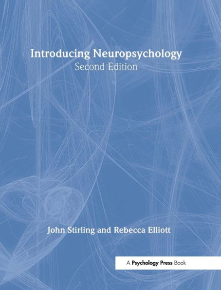 Introducing Neuropsychology: 2nd Edition / Edition 2