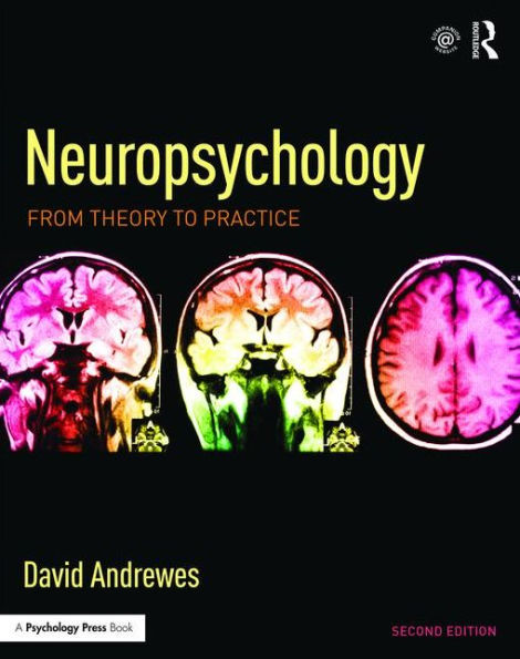 Neuropsychology: From Theory to Practice / Edition 2