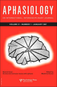Title: Access and Inclusion Issues with Aphasia: A Special Issue of Aphasiology, Author: Madeline Cruice