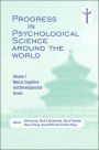 Progress in Psychological Science around the World. Volume 1 Neural, Cognitive and Developmental Issues.: Proceedings of the 28th International Congress of Psychology