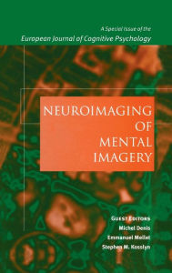 Title: Neuroimaging of Mental Imagery: A Special Issue of the European Journal of Cognitive Psychology, Author: Michel Denis