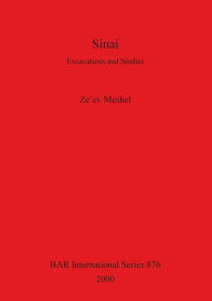 Title: Sinai: Excavations and Studies, Author: Zeev Meshel