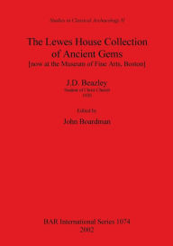 Title: The Lewes House Collection of Ancient Gems, Author: J. D. Beazley