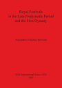Royal Festivals in the Late Predynastic Period and the First Dynasty