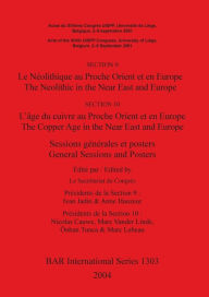 Title: Neolithic in the near East and Europe and the Copper Age in the near East and Europe: General Sessions and Posters, Author: Le Secretariat du Congres