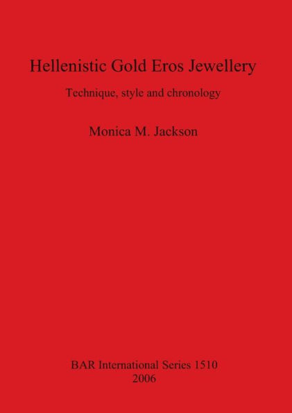 Hellenistic Gold Eros Jewellery: Technique, style and chronology