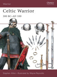 Title: Celtic Warrior: 300 BC-AD 100, Author: Stephen Allen