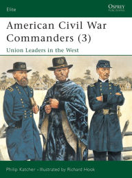 American Civil War Commanders (3) Union Leaders West (Elite Series)