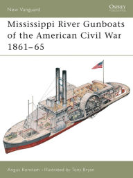 Title: Mississippi River Gunboats of the American Civil War 1861-65, Author: Angus Konstam