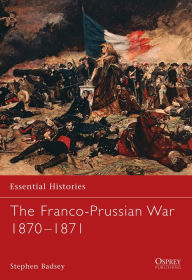 Title: The Franco-Prussian War 1870-1871, Author: Stephen Badsey