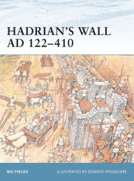 Title: Hadrian's Wall AD 122-410, Author: Nic Fields