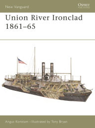 Title: Union River Ironclad 1861-65, Author: Angus Konstam