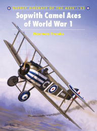 Sopwith Camel Aces of World War I (Aircraft of the Aces Series #52)